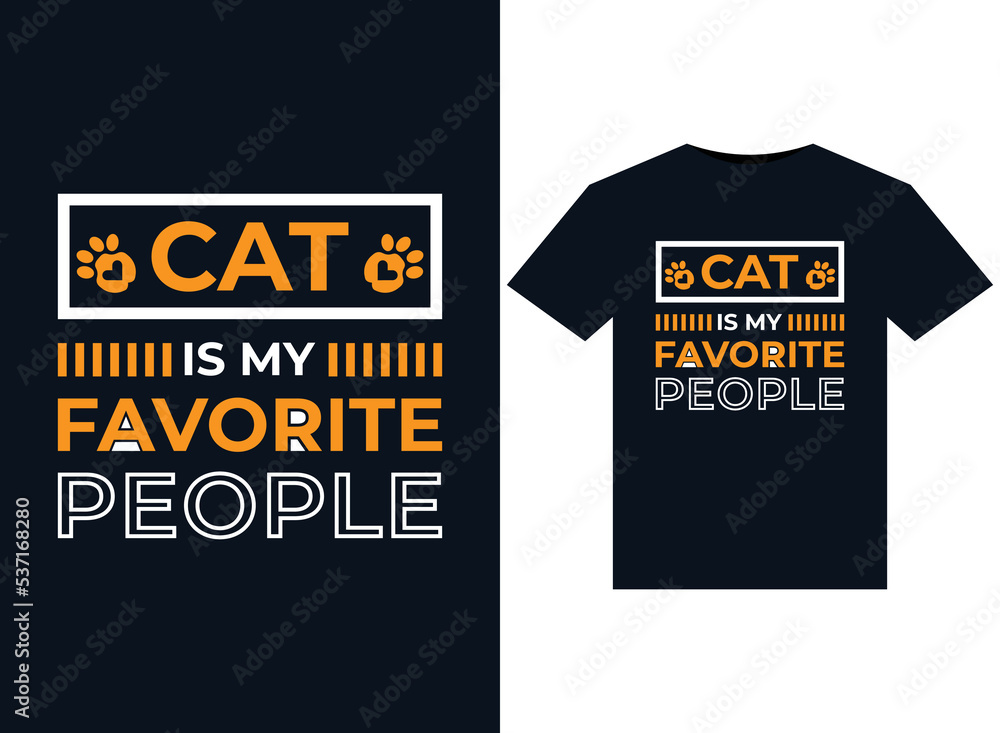 Cat is my favorite people illustrations for print-ready T-Shirts design