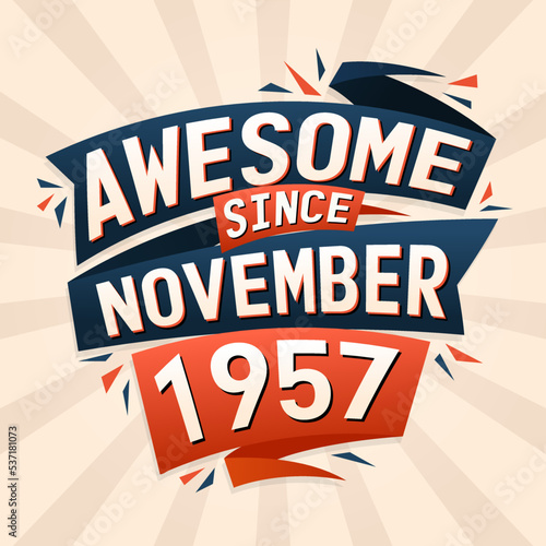 Awesome since November 1957. Born in November 1957 birthday quote vector design