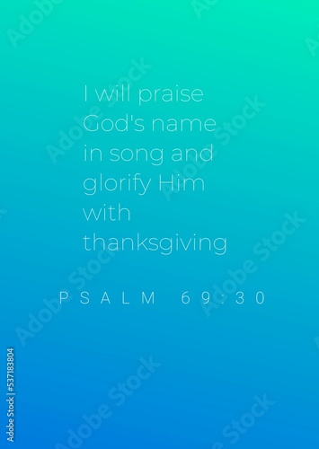 Fotografija English Bible Verses   I will praise God's name in song and glorify Him with th