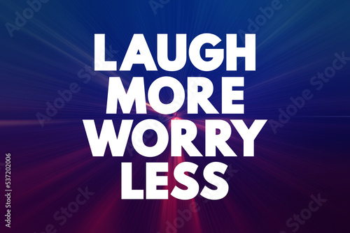 Photo Laugh More Worry Less text quote, concept background