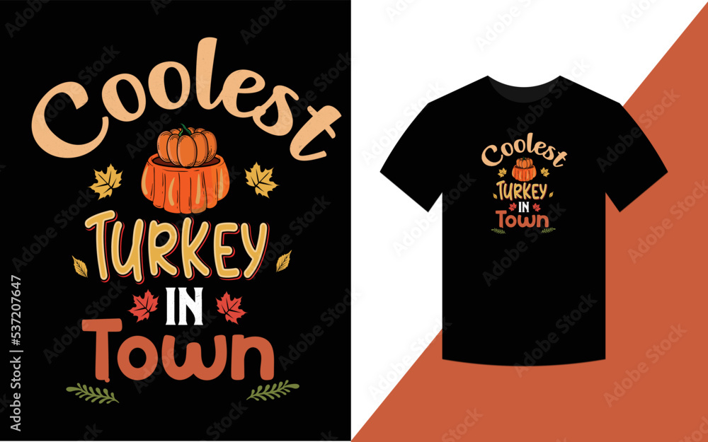 Coolest Turkey in Town, Thanksgiving Typographic T Shirt Design Coolest Turkey in Town, Thanksgiving Typographic T Shirt Design