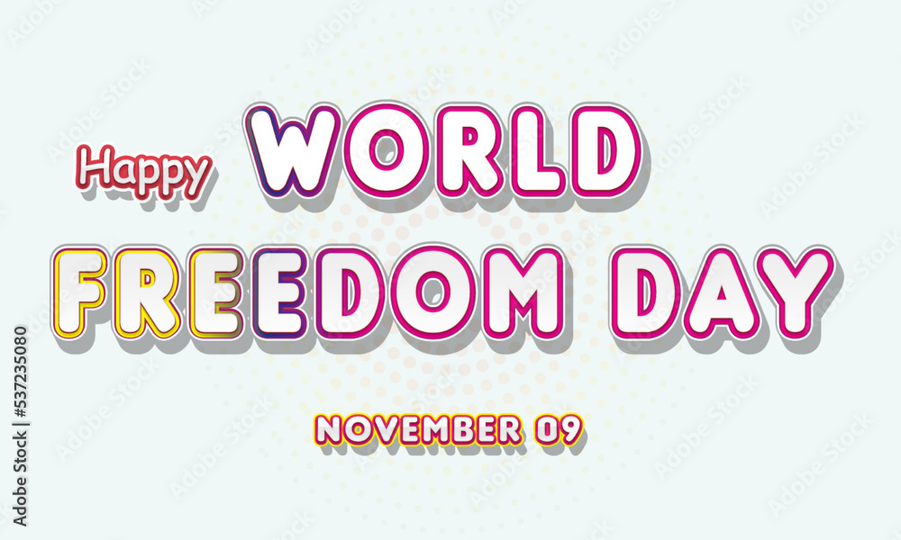 Happy World Freedom Day, November 09. Calendar of November Retro Text Effect, Vector design Happy World Freedom Day, November 09. Calendar of November Retro Text Effect, Vector design