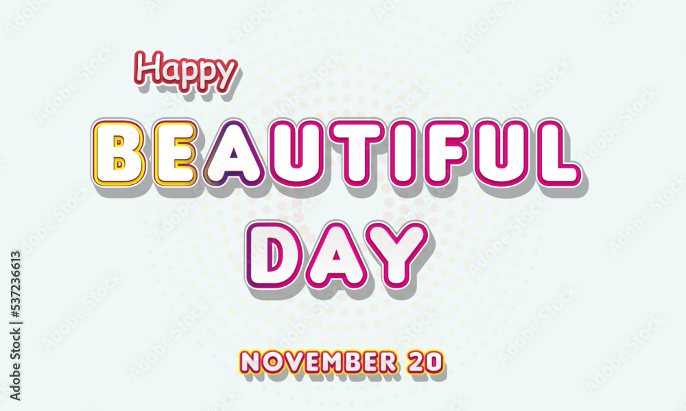 Happy Beautiful Day, November 20. Calendar of November Retro Text Effect, Vector design