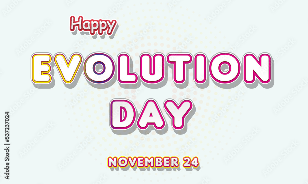 Happy Evolution Day, November 24. Calendar of November Retro Text Effect, Vector design Happy Evolution Day, November 24. Calendar of November Retro Text Effect, Vector design