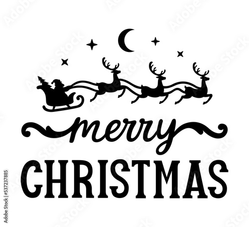 Merry Christmas vector phrase. Santa Claus flies in a sleigh with reindeer. Isolated on white. For a postcard, banner, window, wall decor, paper cutting, printing on T-shirts, pillows. Holidays text.