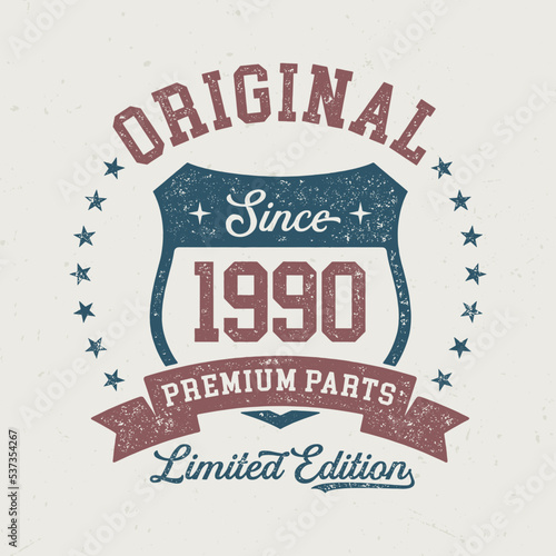 Original Since 1990 - Fresh Design For Birthday. Good For Poster, Wallpaper, T-Shirt, Gift.