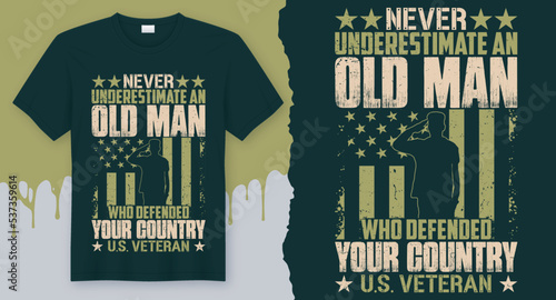 Never Underestimate an Old Man Who Defended your country U.S. Veteran. Best T-shirt idea for Veteran