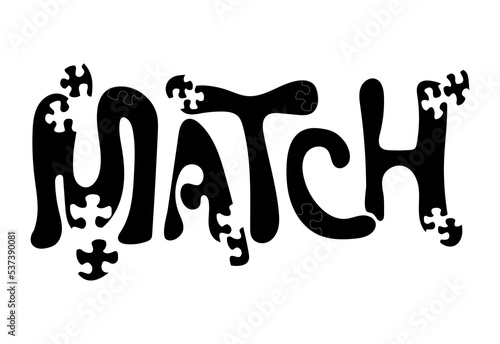 Lettering of the word "Match". The letters are drawn in the form of a puzzle. The illustration is done in black. Stock vector illustration, isolated on white background.