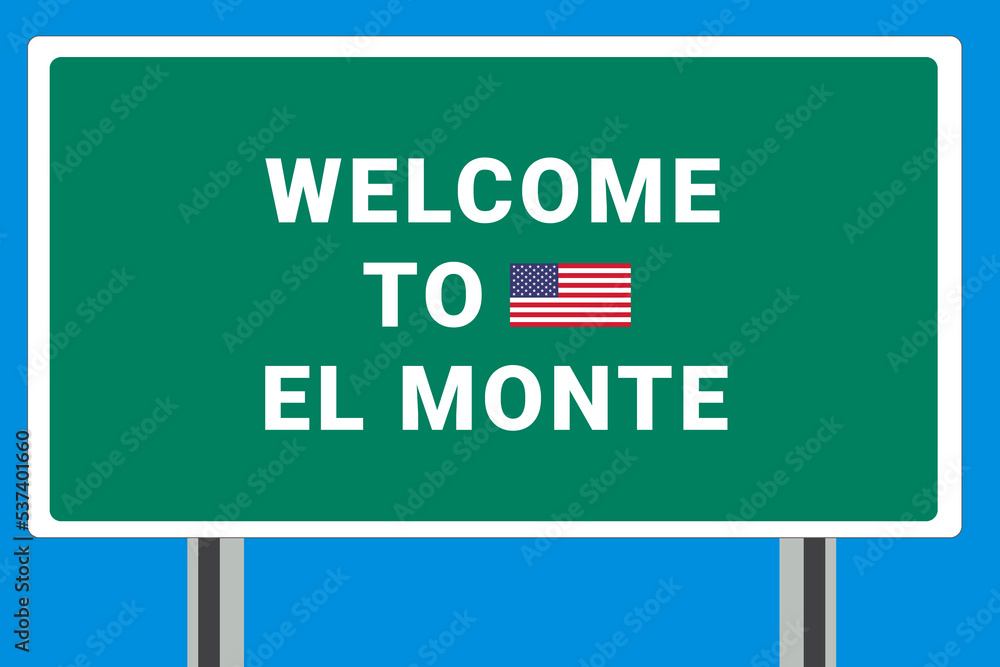 City of El Monte. Welcome to El Monte. Greetings upon entering American city. Illustration from El Monte logo. Green road sign with USA flag. Tourism sign for motorists