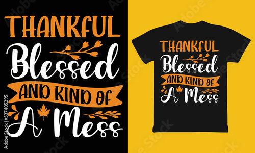 Thankful Blessed and Kind of a Mess, Thankful Blessed and Kind of a Mess Shirt, Thankful Family Shirts, Thanksgiving Shirts (ID: 537405295)