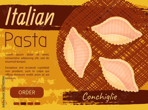 Italian national cuisine cafe banner. Design for store ad, restaurant menu, dinner logo. Italian pasta inscription and conchiglie macaroni, noodles on vintage retro background. Pasta, traditional dish
