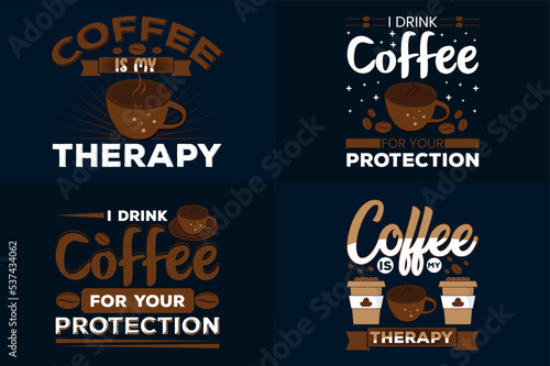 Coffee Is My Therapy T-shirt Design Bundle  I Drink Coffee For Your Protection T-shirt Design Set