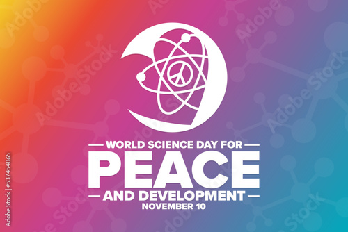 World Science Day for Peace and Development. November 10. Holiday concept. Template for background, banner, card, poster with text inscription. Vector EPS10 illustration.