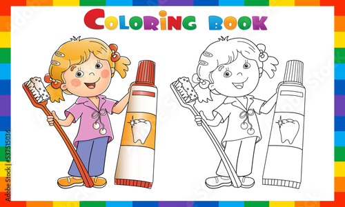Coloring Page Outline Of cartoon girl with toothbrush and toothpaste. Dental and oral care. Coloring book for kids.