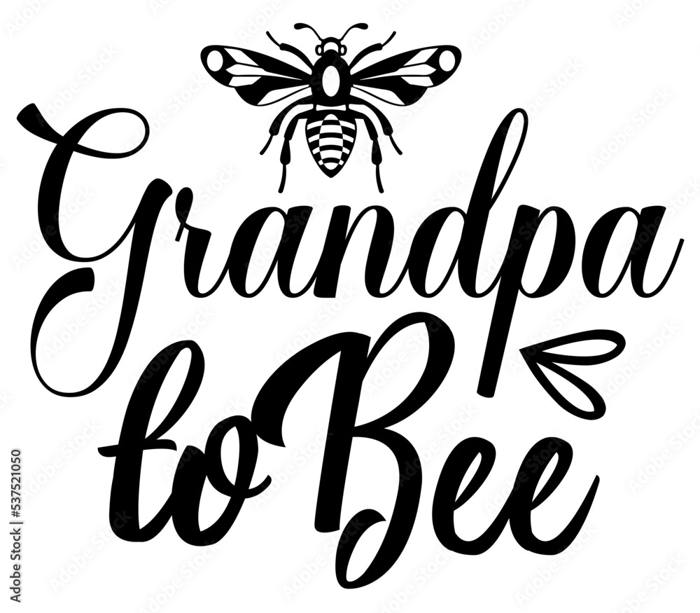Grandpa to Bee SVG, Bee SVG, Bee SVG Design, Bee, Bee Bundle, T-Shirt Design, Sublimation, Bee SVG Design Bundle, Bee T-Shirt Design, Bee Shirt, PNG, Grandpa to Bee SVG, Bee SVG, Bee SVG Design, Bee, Bee Bundle, T-Shirt Design, Sublimation, Bee SVG Design Bundle, Bee T-Shirt Design, Bee Shirt, PNG,