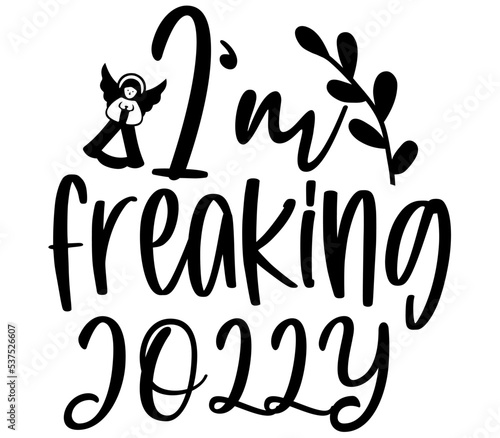 I'm freaking jolly SVG, Christmas SVG, Christmas design, Christmas vector, Christmas SVG Bundle, Christmas SVG designs, Christmas PNG