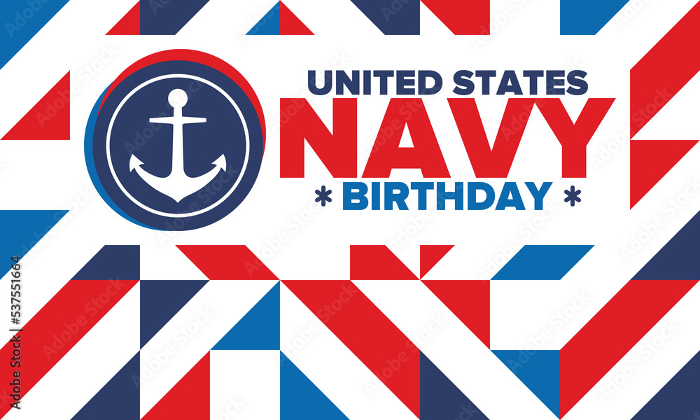 U.S. NAVY birthday. Holiday in United States. American Navy - naval warfare branch of the Armed Forces. Celebrated annual in October 13. Anchor symbol. Patriotic elements. Poster, card, banner. Vector U.S. NAVY birthday. Holiday in United States. American Navy - naval warfare branch of the Armed Forces. Celebrated annual in October 13. Anchor symbol. Patriotic elements. Poster, card, banner. Vector