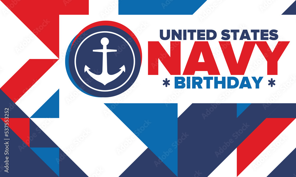 U.S. NAVY birthday. Holiday in United States. American Navy - naval warfare branch of the Armed Forces. Celebrated annual in October 13. Anchor symbol. Patriotic elements. Poster, card, banner. Vector