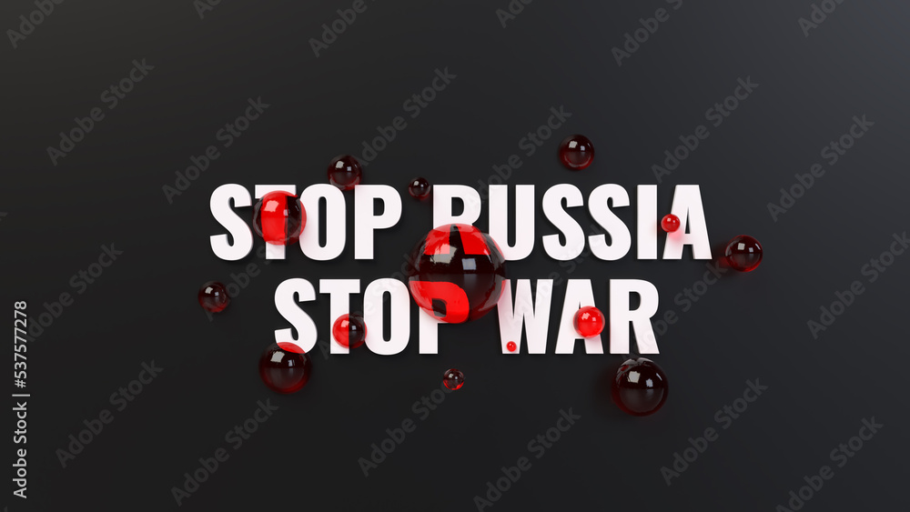 Stop WAR, stop military banner 3d text. International protest, Stop the war against Ukraine. 3D visualization.render