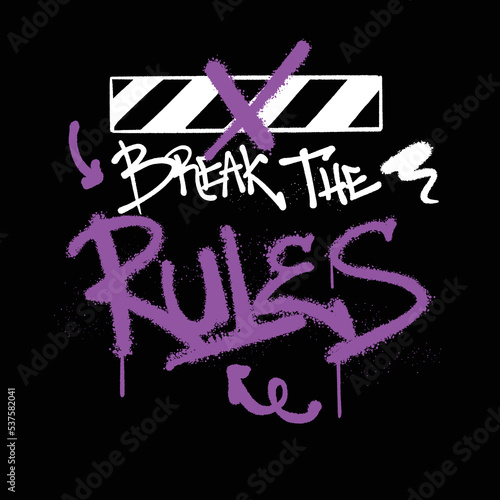 Urban Graffiti Street art with Slogan Break The Rules for T shirt Design