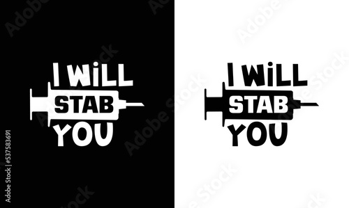 I Will Stab You Nurse Quote T shirt design, typography