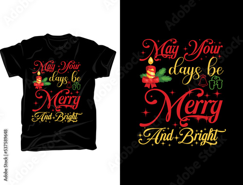 May your days be merry Christmas t-shirt