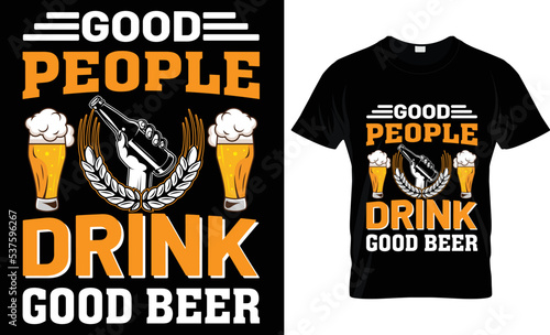 good people drink good beer t-shirt design.
