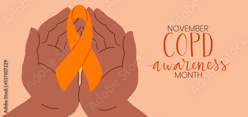 COPD chronic obstructive pulmonary disease awareness month Novermber handwritten lettering. Human hands holding orange support ribbon symbol. Web banner vector