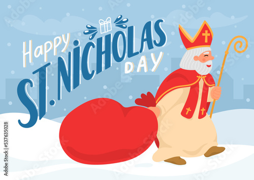 Happy Saint Nicholas Day. Catholic St. Nicolas carries a bag of gifts in winter city with hand drawn greeting lettering.