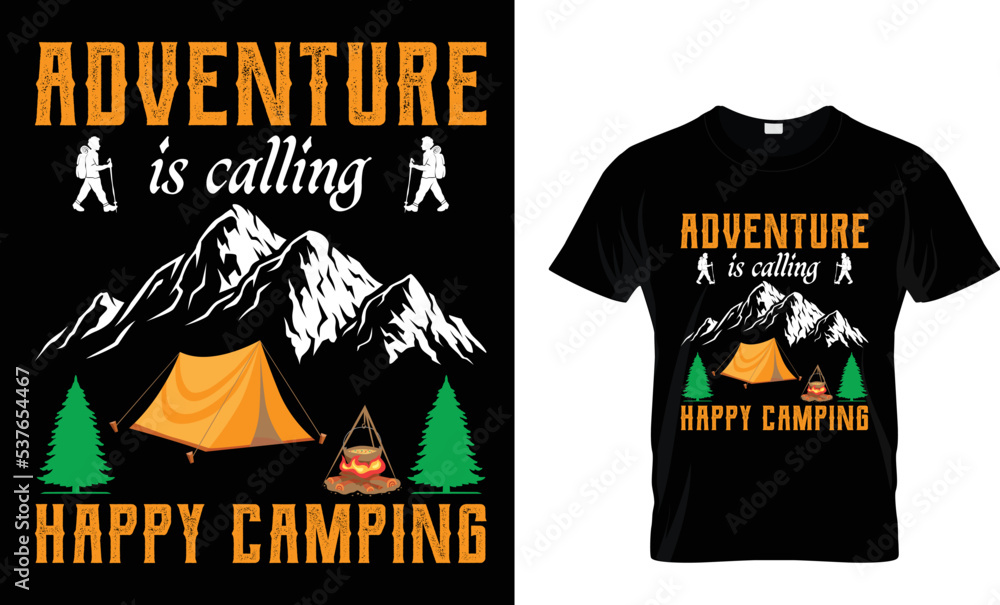 ADVENTURE IS CALLING HAPPY CAMPING...T-SHIRT DESIGN ADVENTURE IS CALLING HAPPY CAMPING...T-SHIRT DESIGN