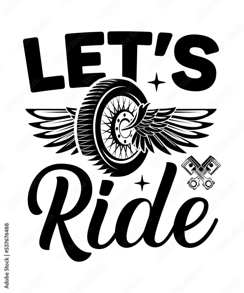 Vetor De Lets Ride Svg Motorcycle Motorcycle T Shirt Motorcycle