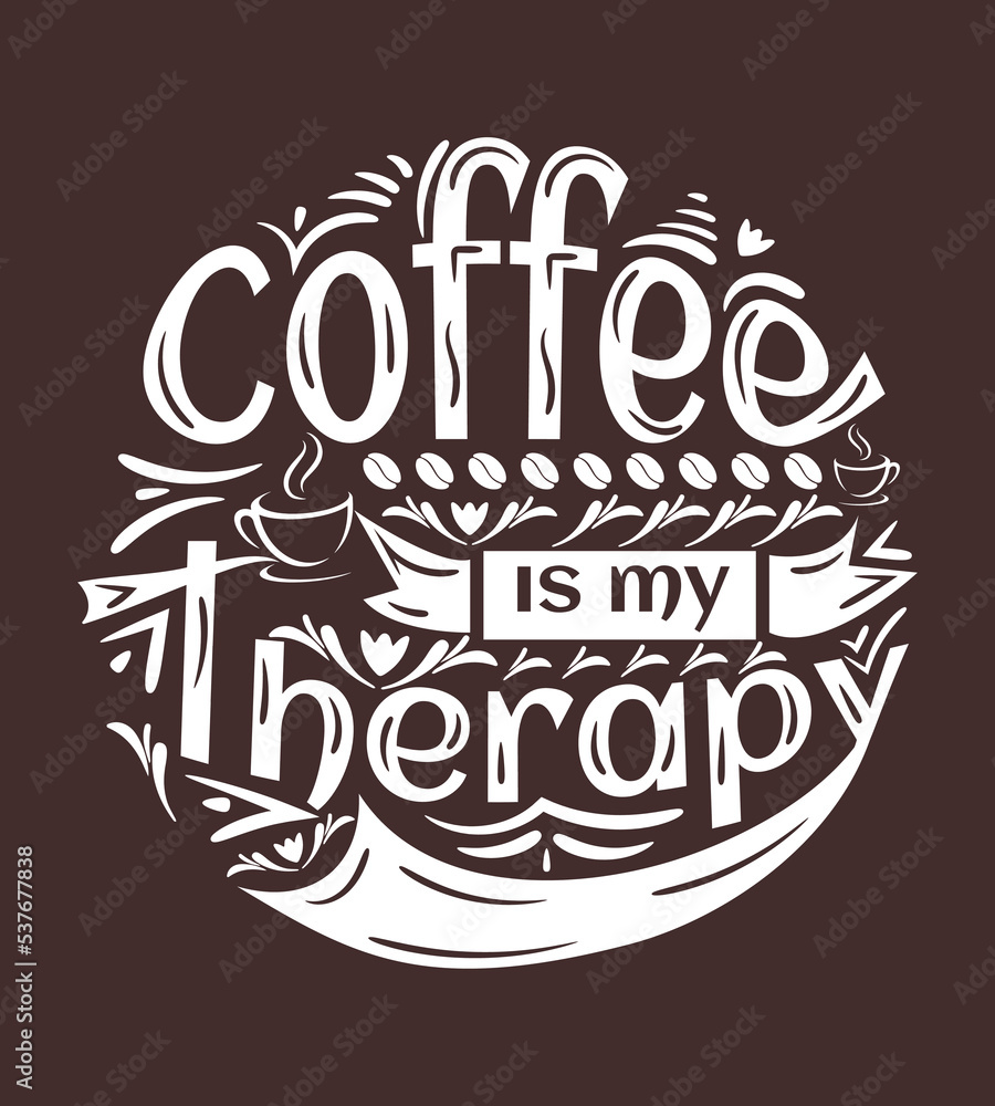 Coffee is my therapy typography t shirt design 