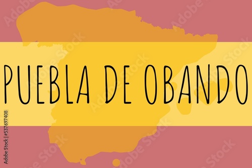 Puebla de Obando: Illustration mit dem Namen der spanischen Stadt Puebla de Obando photo