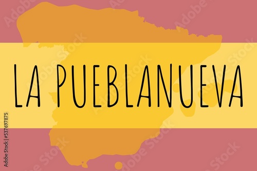 La Pueblanueva: Illustration mit dem Namen der spanischen Stadt La Pueblanueva photo
