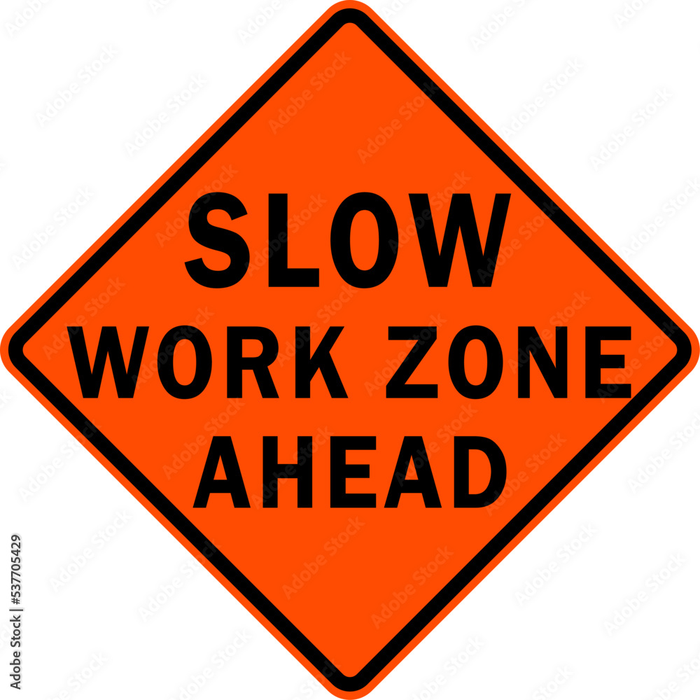 slow - work zone ahead - road work sign
