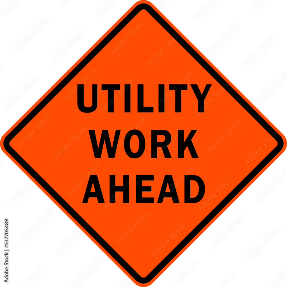 utility work ahead - road work sign utility work ahead - road work sign