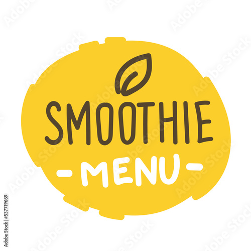 Smoothie handwritten vector logo. Illustration with brush lettering typography isolated on white background. Healthy detox food logotype for packaging, menu, banner, emblem, sticker.