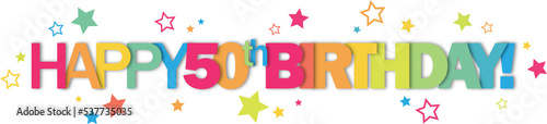 Photography HAPPY 50th BIRTHDAY! colorful typography banner with stars on transparent backgr