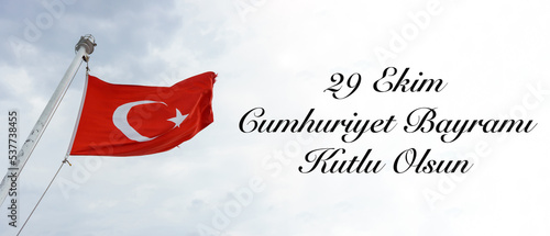 29 Ekim Cumhuriyet Bayrami Kutlu Olsun. Translate: Happy 29 October Republic Day. High resolution photo image can be used as social media post, website banner, poster, brochure, greeting card. photo