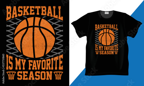 Basketball Is My Favorite Season. Graphic Sports, vector, Typography, Vintage, illustrations for print-read, poster or template T-shirt Design. Basketball champ- t shirt. Basketball Player T Shirt.
