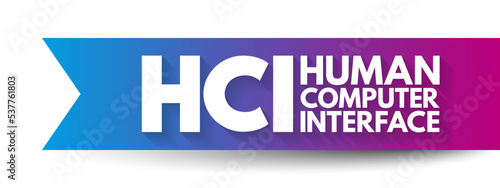 HCI - Human Computer Interface the man-machine studies or man-machine interaction, acronym technology concept background