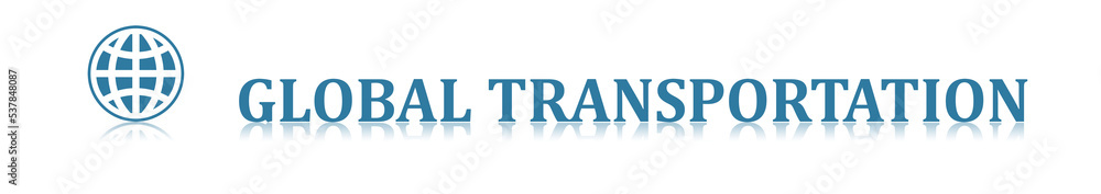 Concept of global transportation Concept of global transportation