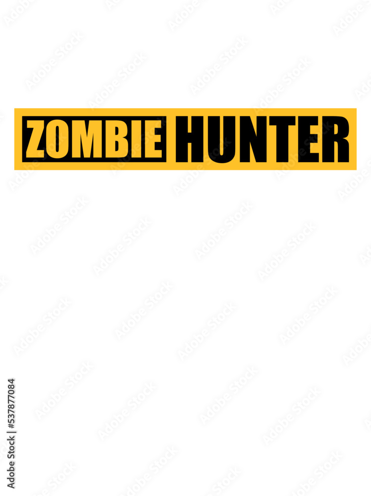 zombie hunter Halloween Zitat zombie hunter Halloween Zitat