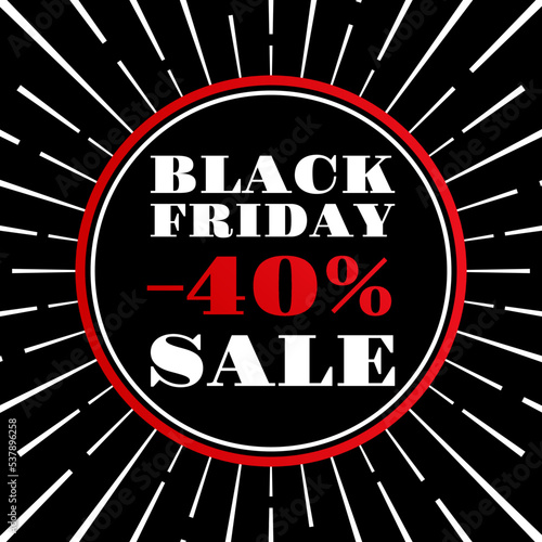 Black Friday sale. 40 percent price off banner or poster. Discount, promotion typography template. Flyer, label, social media advertising, business or promo card design element. Vector illustration.