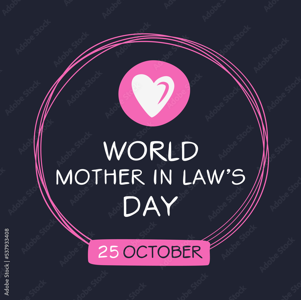 World Mother-in-Law’s Day held on 25 October.