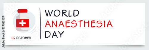 World Anaesthesia Day held on 16 October.
