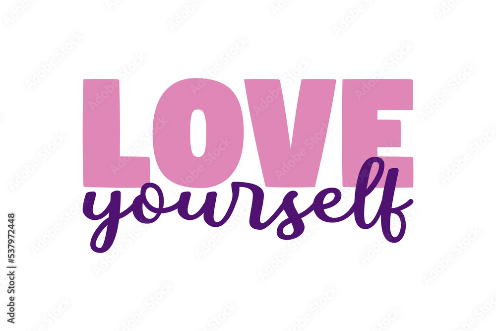 Love yourself quote. Cute calligraphy text on white background. Pink and purple love yourself inscription. Feminist greeting card with text. Trendy design print, pin label, badges, sticker, poster