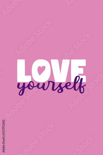 Love yourself text. Cute calligraphy quote on pink background. White and purple love yourself inscription. Feminist greeting card with text. Trendy design print, pin label, badges, sticker, poster