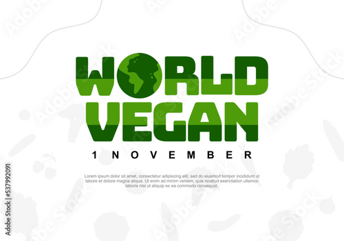 World vegan day background with vegetable celebrated on november 1 st.