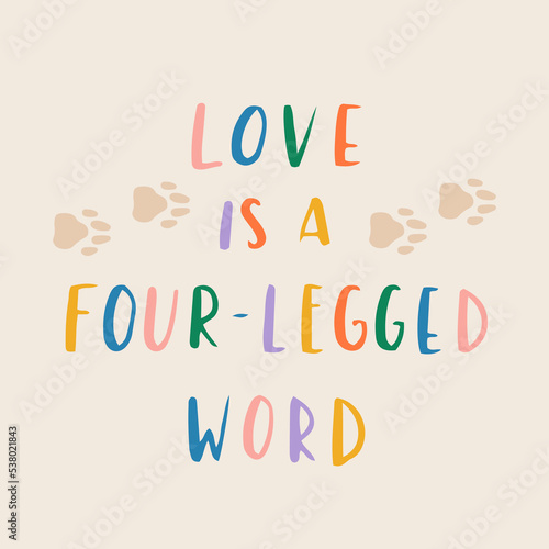 dog phrase colorful poster. Inspirational quotes about dogs. Hand written phrases about dog adoption. Adopt a dog. Saying about dogs.